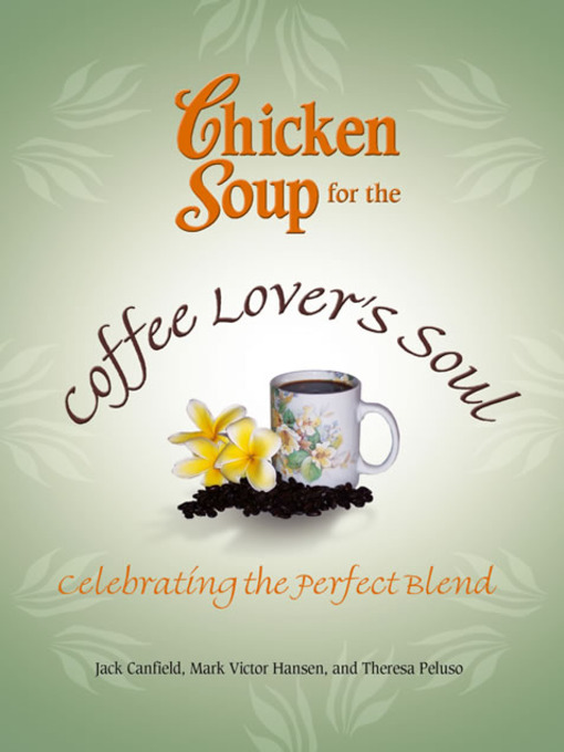 Title details for Chicken Soup for the Coffee Lover's Soul by Jack Canfield - Available